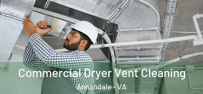  Commercial Dryer Vent Cleaning Annandale - VA