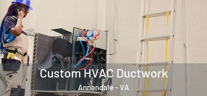  Custom HVAC Ductwork Annandale - VA