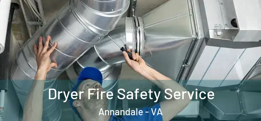  Dryer Fire Safety Service Annandale - VA
