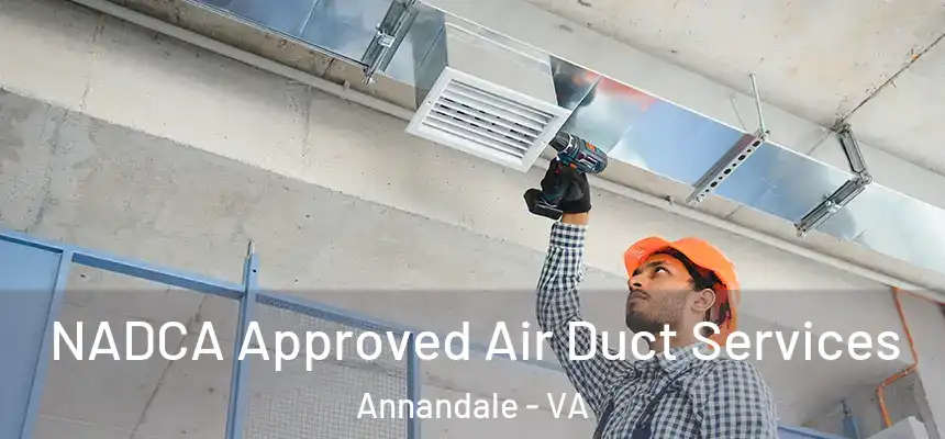 NADCA Approved Air Duct Services Annandale - VA